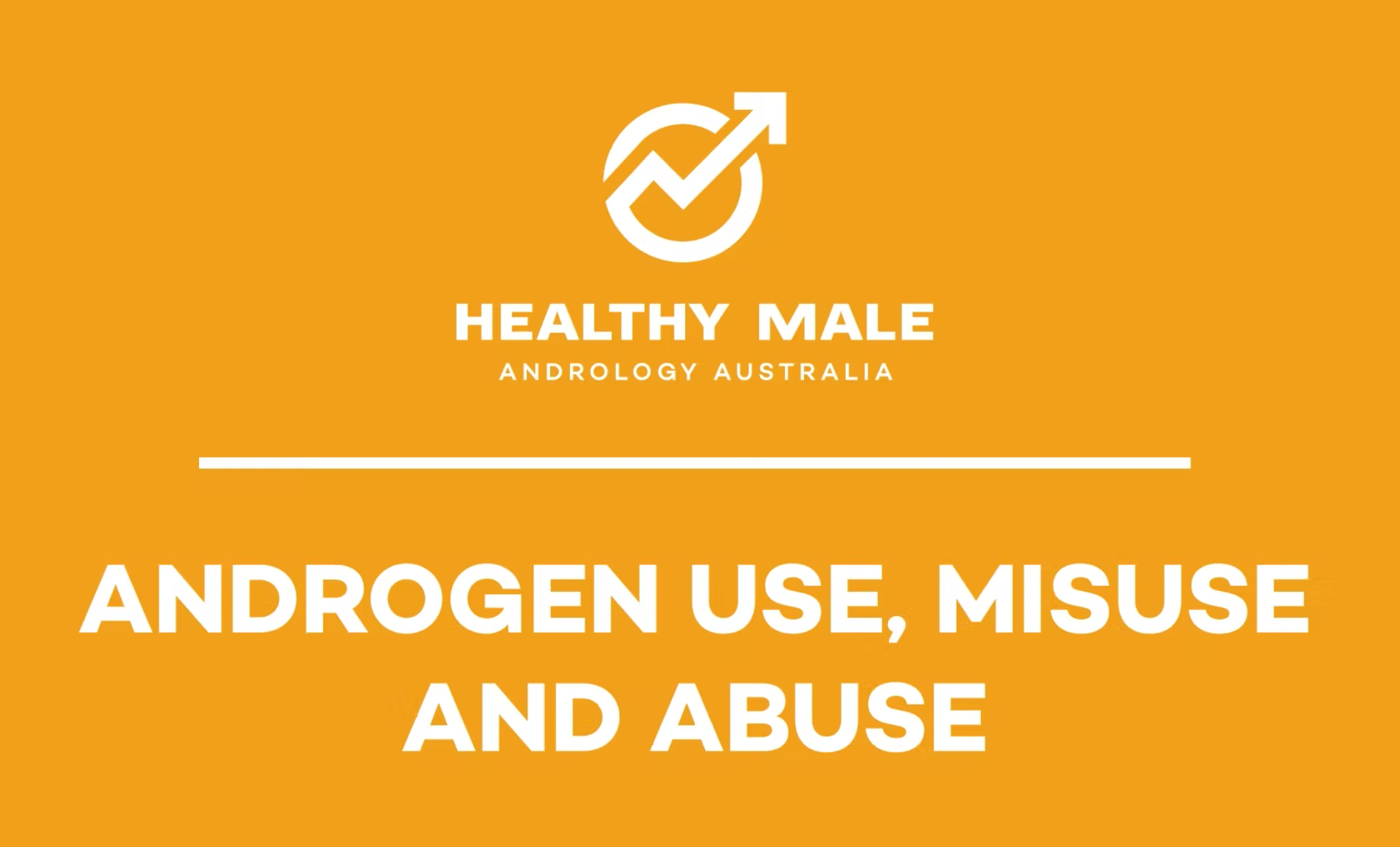 Healthy Male – Androgen, Use, Misuse and Abuse – Professor Robert McLachlan thumbnail