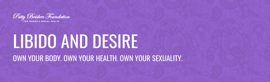 The Patty Brisben Foundation: Libido & Desire Fact Sheet thumbnail